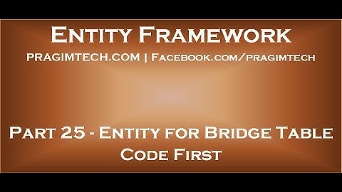 Part 25   Entity for BridgeTable in many to many relationship code first