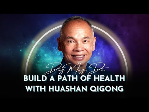 Build A Path Of Health With Huashan Qigong Deng Ming Dao 