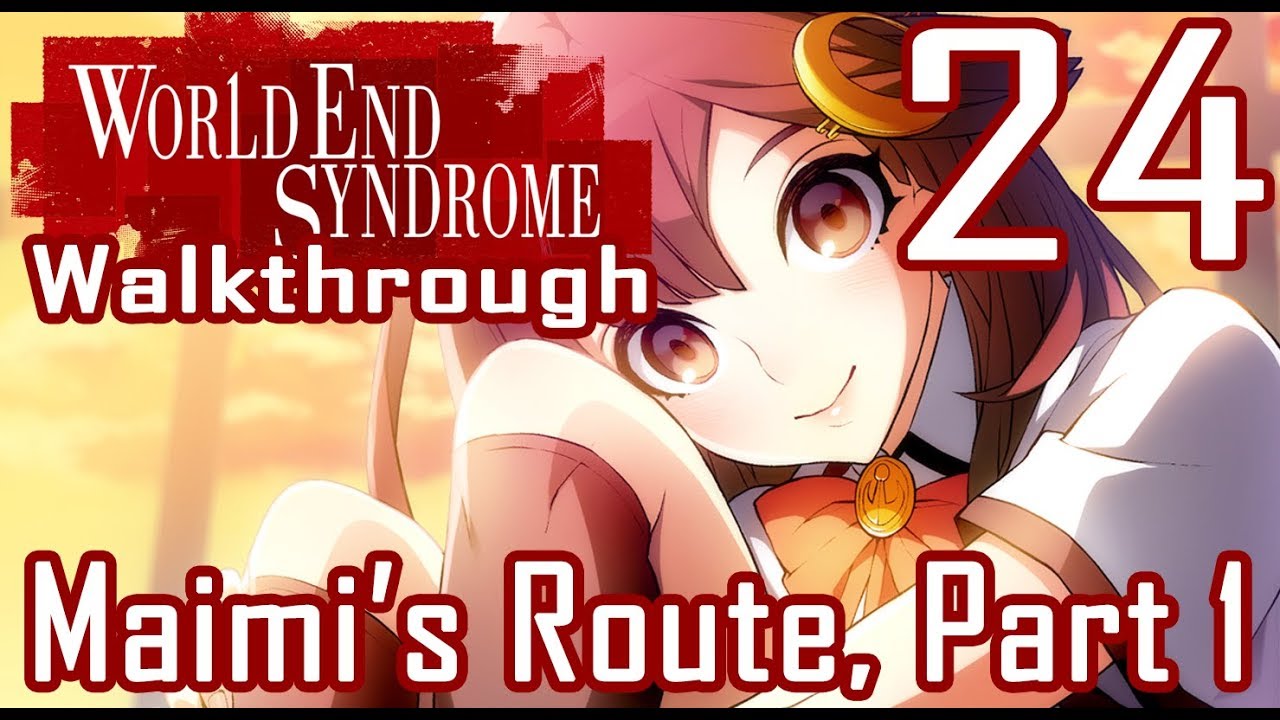 World End Syndrome, Part 24: Maimi's Route (Part 1)