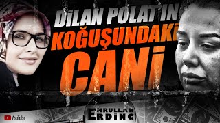 Dilan Polat'ın Koğuşundaki Cani