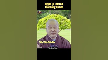 Người Tu Thực Sự Biết Sống Ra Sao? - Thầy Thích Pháp Hòa