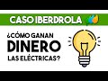 ⚡ ¿Cómo GANAN DINERO las ELÉCTRICAS? l Caso Iberdrola