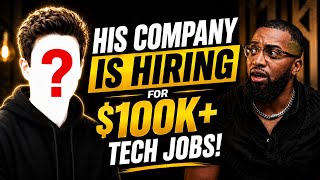 His Company Is Hiring For $100k+ Tech Jobs!