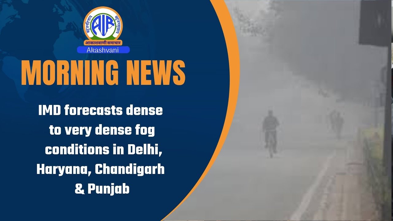 IMD forecasts dense to very dense fog conditions in Delhi, Haryana, Chandigarh & Punjab  13 Jan 2026
