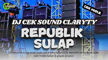DJ CEK SOUND CLARITY || REPUBLIK SULAP - TONY Q RASTAFARA