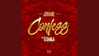Confess (feat. O Banga)