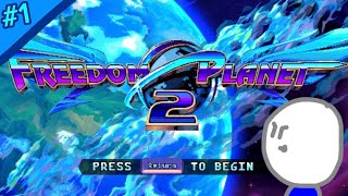 THIS GAME IS SO PEAK!! | Freedom Planet 2 Part 1