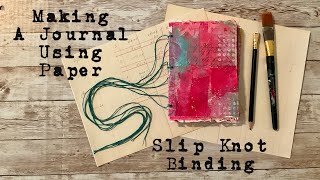 Making a Simple Journal Using Papers & a Slip Knot Binding
