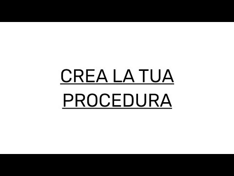 CREA LA TUA PROCEDURA