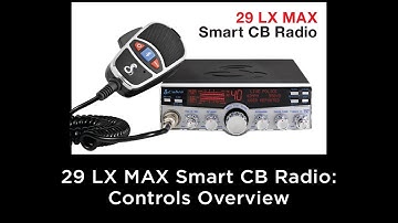 Cobra 29 LX Max Smart CB Radio: Controls Overview