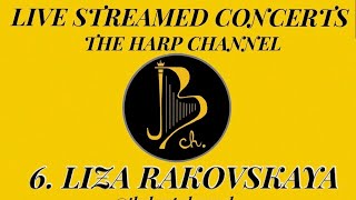 6. LIVE CONCERT / INTERVIEW  AT THE HARP CHANNEL : LIZA RAKOVSKAYA