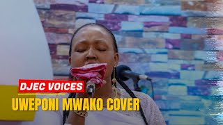 Uweponi Mwako Cover  by DJEC VOICES (Original Song by John Lisu)