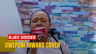 Uweponi Mwako Cover  by DJEC VOICES (Original Song by John Lisu)