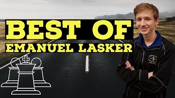 The Best of Emanuel Lasker | Road to 2000 - NM Caleb Denby