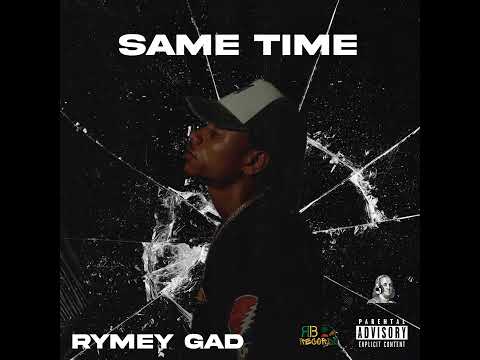 Rymey Gad - Same Time | Official Audio