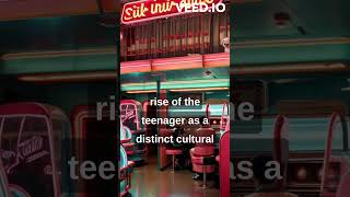 The rise of the teenagers in 1950s