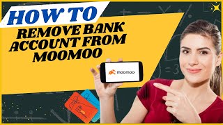 How to remove bank account from Moomoo I DOUBLE Z
