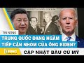 Bầu cử Mỹ 2020 (19/11) | Trung Quốc đang tiếp cận nhóm của ông Biden? | FBNC