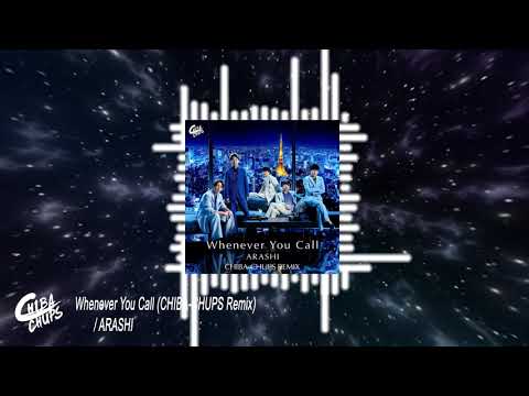 ARASHI - Whenever You Call (CHIBA-CHUPS Remix) 嵐 Progressive House Bruno Mars