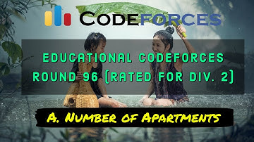 A. Number of Apartments : Educational Codeforces Round 96Explained with Code |  sKSama