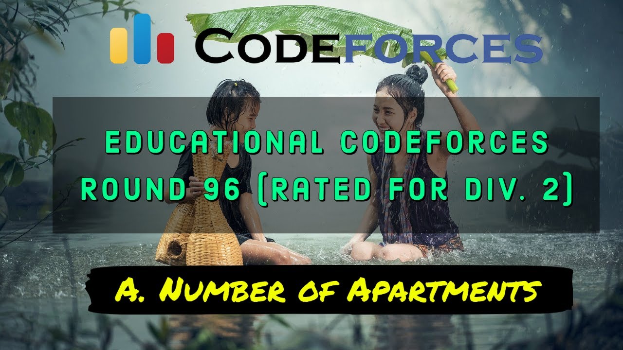 A. Number of Apartments : Educational Codeforces Round 96Explained with Code |  sKSama