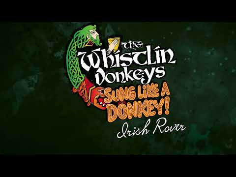 The Whistlin' Donkeys - Irish Rover - 2015 (Sung Like A Donkey Album)
