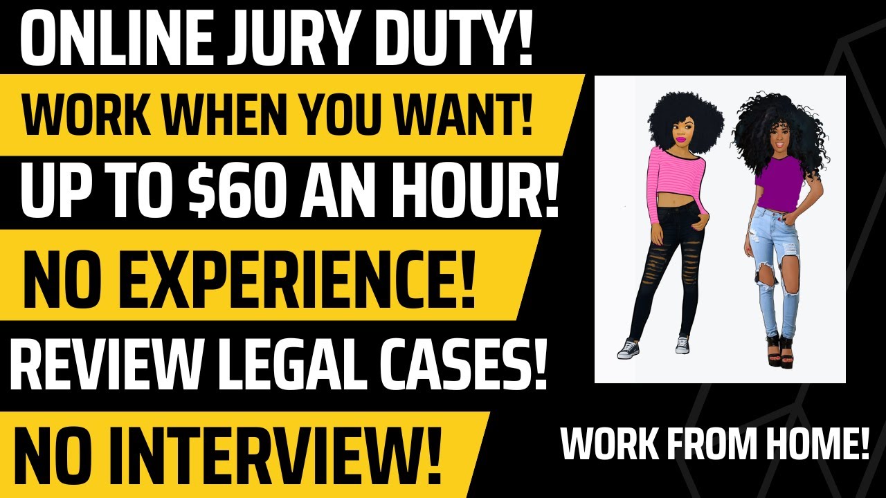 Online Juror Work When You Want Up To 60 An Hour No Experience Review