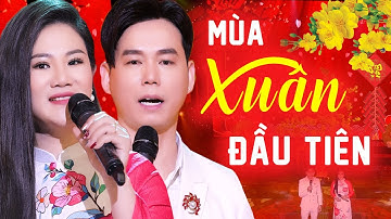 MÙA XUÂN ĐẦU TIÊN - Thanh Vinh, Oanh Nguyễn | Nhạc Tết Chào Xuân Quý Mão 2023 | Official MV