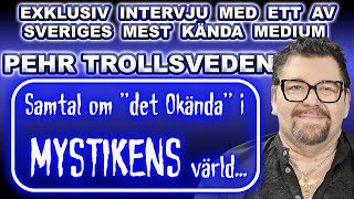 PEHR TROLLSVEDEN EXKLUSIV INTERVJU med ett av Sveriges mest POPULARA MEDIUM TITTA NJUT