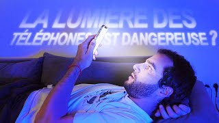 LA LUMIÈRE DES TÉLÉPHONES EST DANGEREUSE ? Vrai ou Faux #94