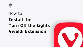 🔵how to install the turn off the lights vivaldi extension?