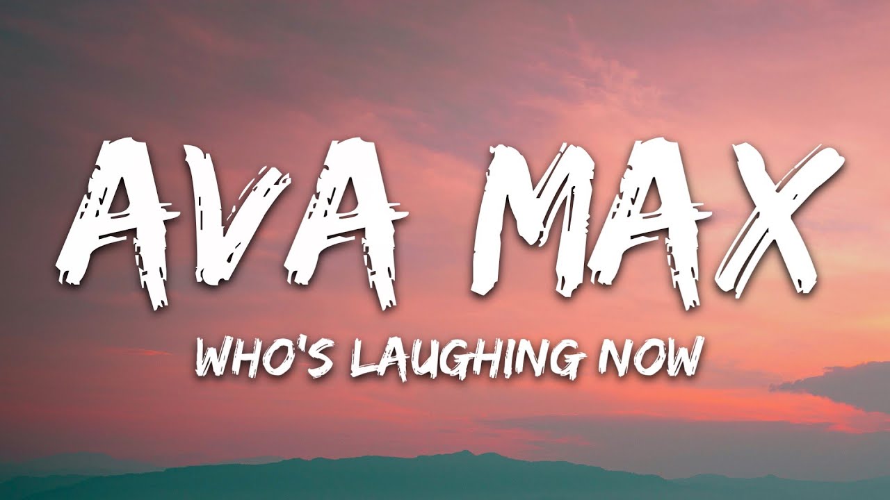 Download Ava Max - Who's Laughing Now (Lyrics)