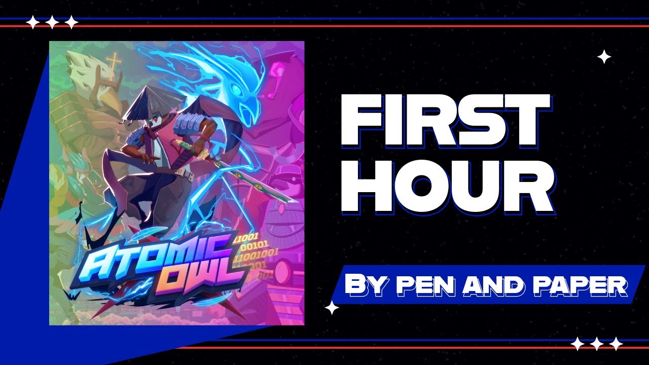 Atomic Owl - First Hour