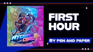 Atomic Owl - First Hour