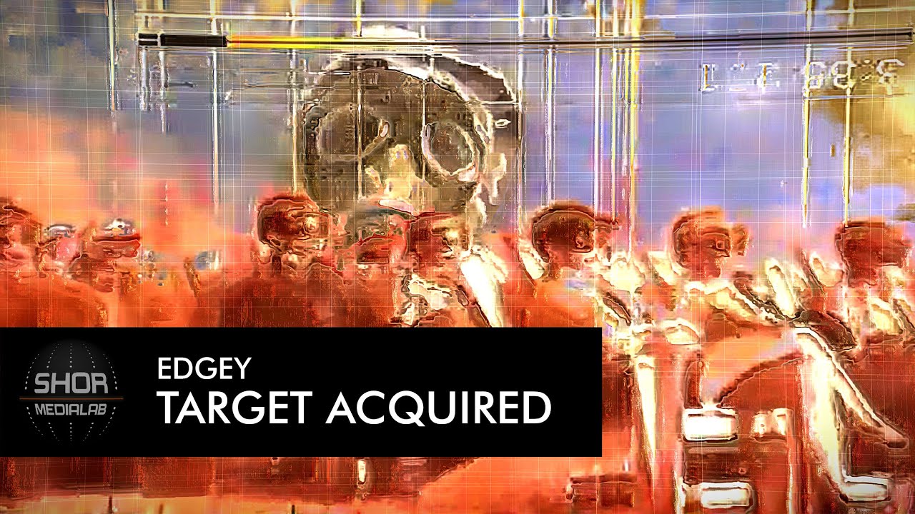 EDGEY - Target Acquired (music video)