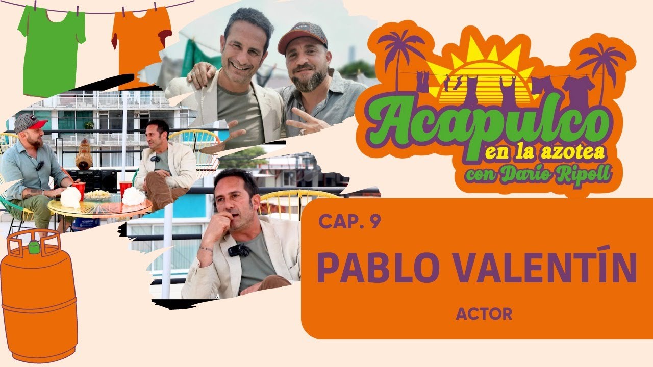 Acapulco en la Azotea Capítulo 9 Invitado: Pablo Valentín