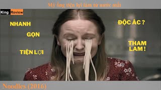 [Review Phim] Món mỳ ống làm từ nước mắt khiến người ăn phát nghiện  | Tóm Tắt Noodles |King Review.