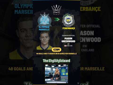 Mason Greenwood to Fenerbahçe — Transfer Official