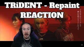 THEY'RE MONSTERS! -- TRiDENT - Repaint REACTION