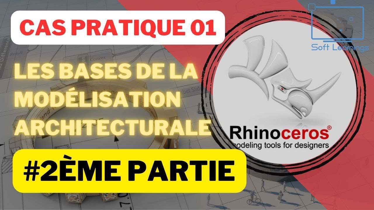 RHINOCEROS : LES BASES DE LA MODÉLISATION ARCHITECTURALE – Part 2
