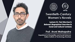 Lecture 51: Toni Morrison’s Beloved: Biographical Overview & Social and Cultural Contexts