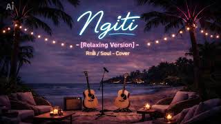 Ngiti  late Night Opm Jams  Rnb  Soul  Cover