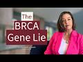 What Traditional Medicine Got Wrong About The BRCA Gene | Dr. Yvonne Karney