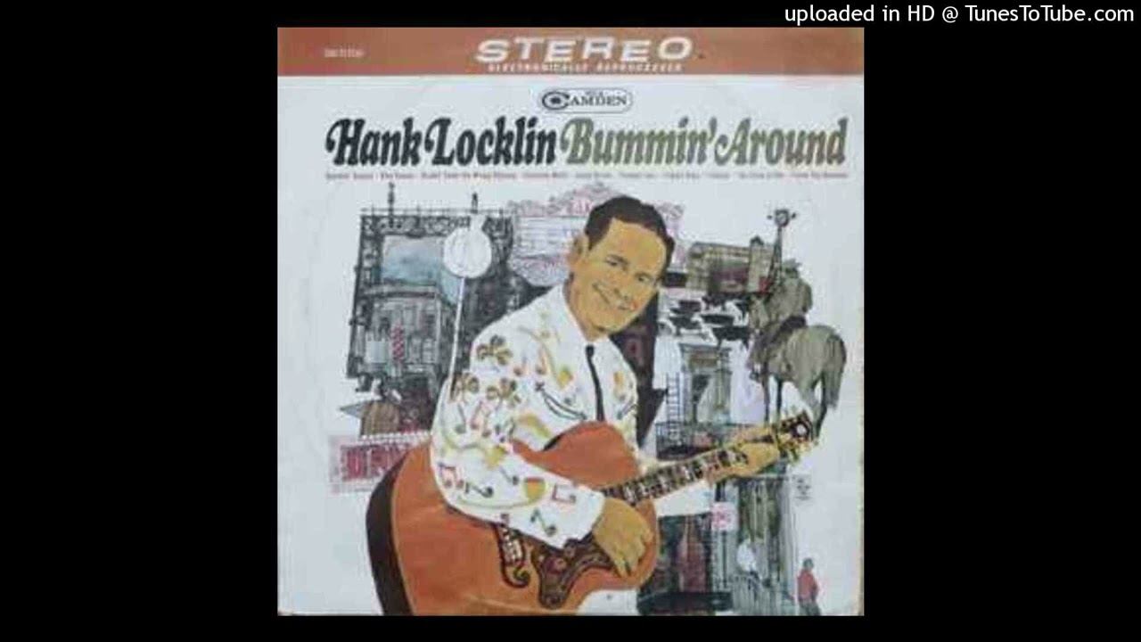 Hank Locklin - I'm Tired Of Bummin' Around