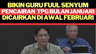 Download lagu PENCAIRAN TPG BULAN JANUARI DICAIRKAN DI AWAL FEBRUARI BIKIN GURU FUUL SENYUM