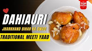 Jharkhand & Bihar Famous Dahiauri Recipe 😍 | Traditional Sweet Recipe screenshot 2