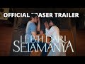 LEBIH DARI SELAMANYA - TEASER TRAILER
