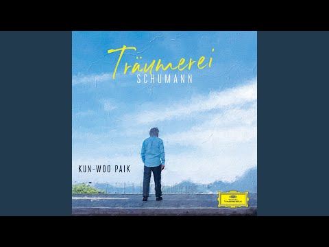 Kun-Woo Paik & Robert Schumann - Schumann: Kinderszenen, Op. 15 - 7. Träumerei