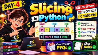 DAY-4: Slicing on strings in Python 🔥 | Class 11 + 12 PYQs | LIVE