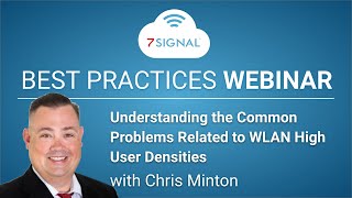 Understanding the Common Problems Related to WLAN High User Densities: Best Practices Webinar Series
